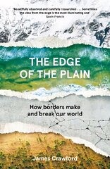 Edge of the Plain: How Borders Make and Break Our World Main цена и информация | Путеводители, путешествия | 220.lv