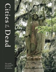 Cities of the Dead: The world's most beautiful cemeteries цена и информация | Путеводители, путешествия | 220.lv