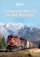 Canadian Pacific in the Rockies цена и информация | Путеводители, путешествия | 220.lv