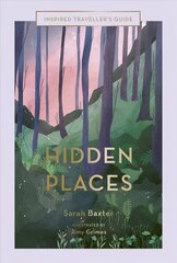Hidden Places: An Inspired Traveller's Guide, Volume 3 цена и информация | Путеводители, путешествия | 220.lv