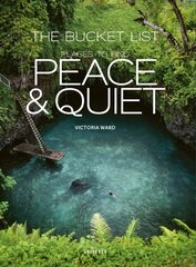 Bucket List: Places to Find Peace and Quiet cena un informācija | Ceļojumu apraksti, ceļveži | 220.lv