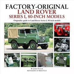 Factory-Original Land Rover Series 1 80-inch models: Originality Guide to Land Rover Series 1, 80 Inch Models цена и информация | Путеводители, путешествия | 220.lv