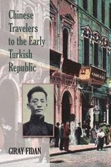 Chinese Travelers to the Early Turkish Republic цена и информация | Путеводители, путешествия | 220.lv