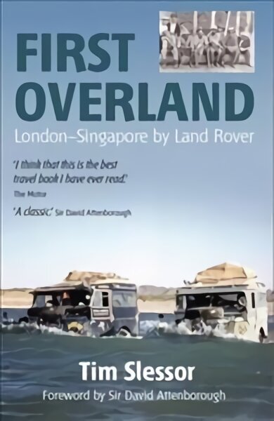 First Overland: London-Singapore by Land Rover 2nd Revised edition cena un informācija | Ceļojumu apraksti, ceļveži | 220.lv