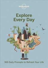 Explore Every Day: 365 daily prompts to refresh your life cena un informācija | Ceļojumu apraksti, ceļveži | 220.lv