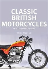 Classic British Motorcycles: An Illustrated History цена и информация | Путеводители, путешествия | 220.lv