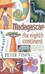 Madagascar: The Eighth Continent: Life, Death and Discovery in a Lost World цена и информация | Путеводители, путешествия | 220.lv