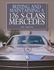 Buying and Maintaining a 126 S-Class Mercedes цена и информация | Путеводители, путешествия | 220.lv