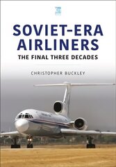 Soviet-Era Airliners: The Final Three Decades цена и информация | Путеводители, путешествия | 220.lv