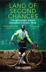 Land of Second Chances: The Impossible Rise of Rwanda's Cycling Team cena un informācija | Ceļojumu apraksti, ceļveži | 220.lv