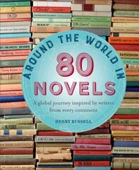 Around the World in 80 Novels: A Global Journey Inspired by Writers from Every Continent cena un informācija | Ceļojumu apraksti, ceļveži | 220.lv