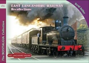 East Lancashire Railway Recollections cena un informācija | Ceļojumu apraksti, ceļveži | 220.lv