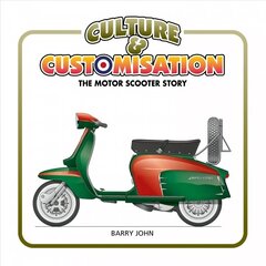 Culture & Customisation: The Motor Scooter Story цена и информация | Путеводители, путешествия | 220.lv