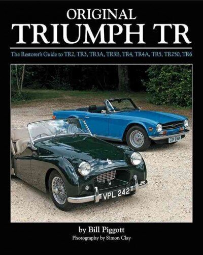 Original Triumph Tr: The Restorer's Guide to Tr2, Tr3, Tr3a, Tr3b, Tr4, Tr4a, Tr5, Tr250, TR6 cena un informācija | Ceļojumu apraksti, ceļveži | 220.lv