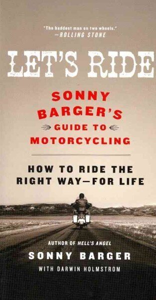 Let's Ride: Sonny Barger's Guide to Motorcycling cena un informācija | Ceļojumu apraksti, ceļveži | 220.lv