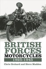 British Forces Motorcycles 1925-1945: 1925-1945 цена и информация | Путеводители, путешествия | 220.lv