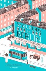 Walking in Berlin: a flaneur in the capital B format edition цена и информация | Путеводители, путешествия | 220.lv