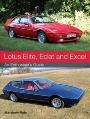 Lotus Elite, Eclat and Excel: An Enthusiast's Guide cena un informācija | Ceļojumu apraksti, ceļveži | 220.lv