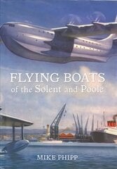 Flying Boats of the Solent and Poole цена и информация | Путеводители, путешествия | 220.lv