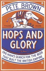 Hops and Glory: One man's search for the beer that built the British Empire Unabridged edition cena un informācija | Vēstures grāmatas | 220.lv