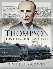 Thompson, His Life and Locomotives cena un informācija | Ceļojumu apraksti, ceļveži | 220.lv