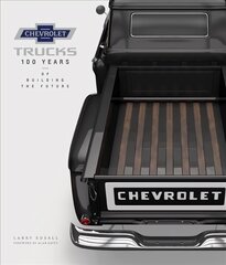 Chevrolet Trucks: 100 Years of Building the Future cena un informācija | Ceļojumu apraksti, ceļveži | 220.lv