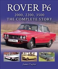 Rover P6: 2000, 2200, 3500: The Complete Story cena un informācija | Ceļojumu apraksti, ceļveži | 220.lv