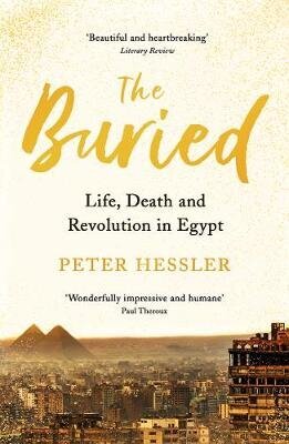 Buried: Life, Death and Revolution in Egypt Main цена и информация | Ceļojumu apraksti, ceļveži | 220.lv