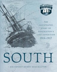 South: The Illustrated Story of Shackleton's Last Expedition 1914-1917 cena un informācija | Ceļojumu apraksti, ceļveži | 220.lv