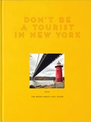 Don't Be a Tourist in New York: The Messy Nessy Chic Guide цена и информация | Путеводители, путешествия | 220.lv