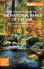 Fodor's The Complete Guide to the National Parks of the USA: All 63 parks from Maine to American Samoa cena un informācija | Ceļojumu apraksti, ceļveži | 220.lv