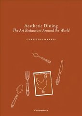 Aesthetic Dining: The Art Restaurant Around the World cena un informācija | Ceļojumu apraksti, ceļveži | 220.lv