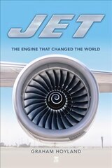 Jet: The Engine that Changed the World: The Engine That Changed the World цена и информация | Энциклопедии, справочники | 220.lv