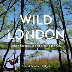 Wild London: Urban Escapes in and around the City cena un informācija | Ceļojumu apraksti, ceļveži | 220.lv