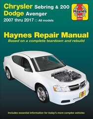 Chrysler Sebring 2007 Thru 2010, Sebring Convertible 2008 Thru 2010, Chrysler 200 2011 Thru 2017 & Dodge Avenger 2007 Thru 2014 Haynes Repair Manual: 2007 Thru 2017, All Models цена и информация | Путеводители, путешествия | 220.lv