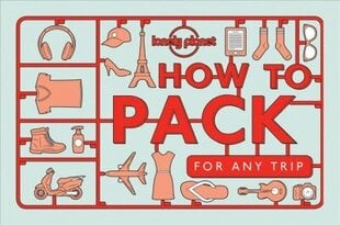 Lonely Planet How to Pack for Any Trip цена и информация | Путеводители, путешествия | 220.lv