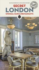 Secret London - Unusual Bars & Restaurants 2nd New edition cena un informācija | Ceļojumu apraksti, ceļveži | 220.lv