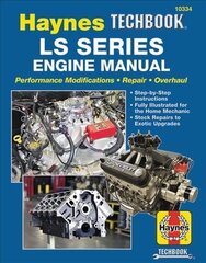 HM LS Series Engine Manual Haynes Techbook: Performance Modifications - Repair - Overhaul: Step-By-Step Instructions, Fully Illustrated for Home Mechanic, Stock Repairs to Exotic Upgrades цена и информация | Энциклопедии, справочники | 220.lv