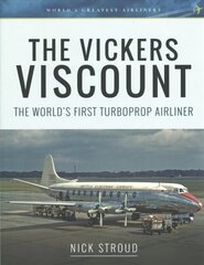 Vickers Viscount: The World's First Turboprop Airliner cena un informācija | Ceļojumu apraksti, ceļveži | 220.lv