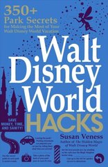 Walt Disney World Hacks: 350plus Park Secrets for Making the Most of Your Walt Disney World Vacation цена и информация | Путеводители, путешествия | 220.lv