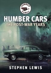 Humber Cars: The Post-war Years цена и информация | Путеводители, путешествия | 220.lv