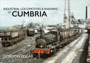 Industrial Locomotives & Railways of Cumbria UK ed. цена и информация | Путеводители, путешествия | 220.lv