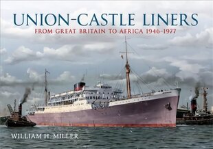 Union Castle Liners: From Great Britain to Africa 1946-1977 цена и информация | Путеводители, путешествия | 220.lv