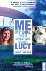 Me, My Bike and a Street Dog Called Lucy cena un informācija | Ceļojumu apraksti, ceļveži | 220.lv