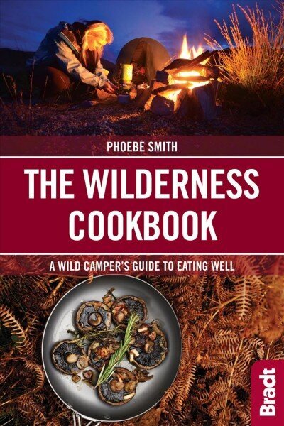 Wilderness Cookbook: A Wild Camper's Guide to Eating Well cena un informācija | Ceļojumu apraksti, ceļveži | 220.lv