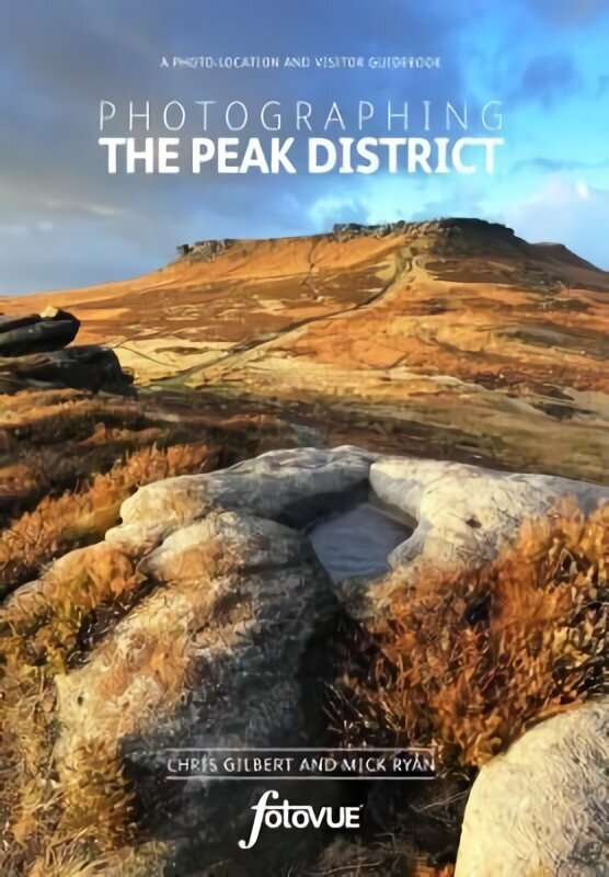 Photographing the Peak District: The Most Beautiful Places to Visit цена и информация | Ceļojumu apraksti, ceļveži | 220.lv