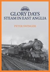 Glory Days: Steam in East Anglia цена и информация | Путеводители, путешествия | 220.lv