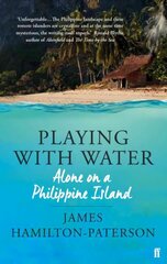 Playing With Water: Alone on a Philippine Island Main cena un informācija | Ceļojumu apraksti, ceļveži | 220.lv