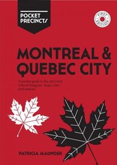 Montreal & Quebec City Pocket Precincts: A Pocket Guide to the City's Best Cultural Hangouts, Shops, Bars and Eateries First Edition, Paperback цена и информация | Путеводители, путешествия | 220.lv