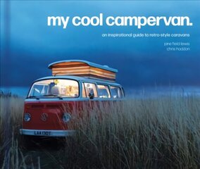 My Cool Campervan: An Inspirational Guide to Retro-Style Campervans цена и информация | Путеводители, путешествия | 220.lv